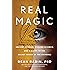 Real Magic: Ancient Wisdom, Modern Science, and a Guide to the Secret Power of the Universe