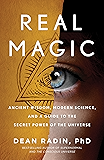 Real Magic: Ancient Wisdom, Modern Science, and a Guide to the Secret Power of the Universe