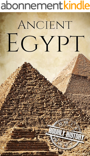 Download Ancient Egypt: A History From Beginning to End (Ancient Civilizations Book 2) (English Edition) PDF