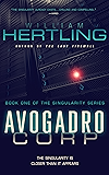 Avogadro Corp: The Singularity Is Closer Than It Appears (Singularity Series Book 1)