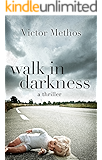 Walk in Darkness - A Thriller (Jon Stanton Mysteries Book 2)
