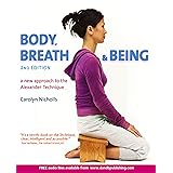 Body, Breath and Being: A new guide to the Alexander Technique