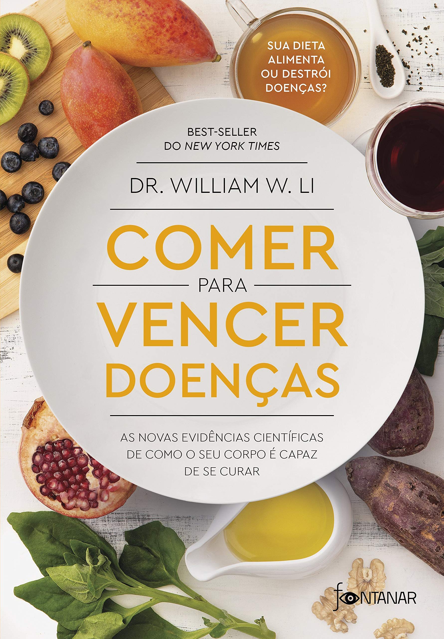 Livro 'Comer para vencer doenças: As novas evidências científicas de como o seu corpo é capaz de se curar' por Dr. William W. Li