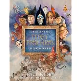 Designing Terry Pratchett&rsquo;s Discworld: A Full-Color Visual Biography and Tribute―Behind the Scenes of Paul Kidby's Three Decades of Art