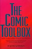 The Comic Toolbox: How to Be Funny Even If You're Not