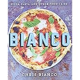 Bianco: Pizza, Pasta, and Other Food I Like