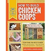 How to Build Chicken Coops: Everything You Need to Know, Updated & Revised (FFA)