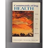 Communicating Health With Infotrac: Personal, Cultural, and Political Complexities (Wadsworth Series in Speech Communication)