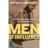 Men of Influence: The Transformational Impact of Godly Mentors
