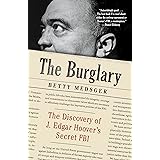 The Burglary: The Discovery of J. Edgar Hoover's Secret FBI