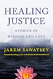 Healing Justice: Stories of Wisdom and Love (How to Die Smiling Book 3)
