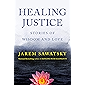 Healing Justice: Stories of Wisdom and Love (How to Die Smiling Book 3)