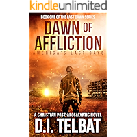 DAWN of AFFLICTION: America's Last Days (Last Dawn Trilogy Book 1) book cover DAWN of AFFLICTION: America's Last Days (Last Dawn Trilogy Book 1) book cover