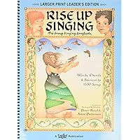 Rise Up Singing : The Group Singing Songbook: (larger print leader's edition)