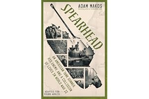 Spearhead (Adapted for Young Adults): An American Tank Gunner, His Enemy, and a Collision of Lives in World War II