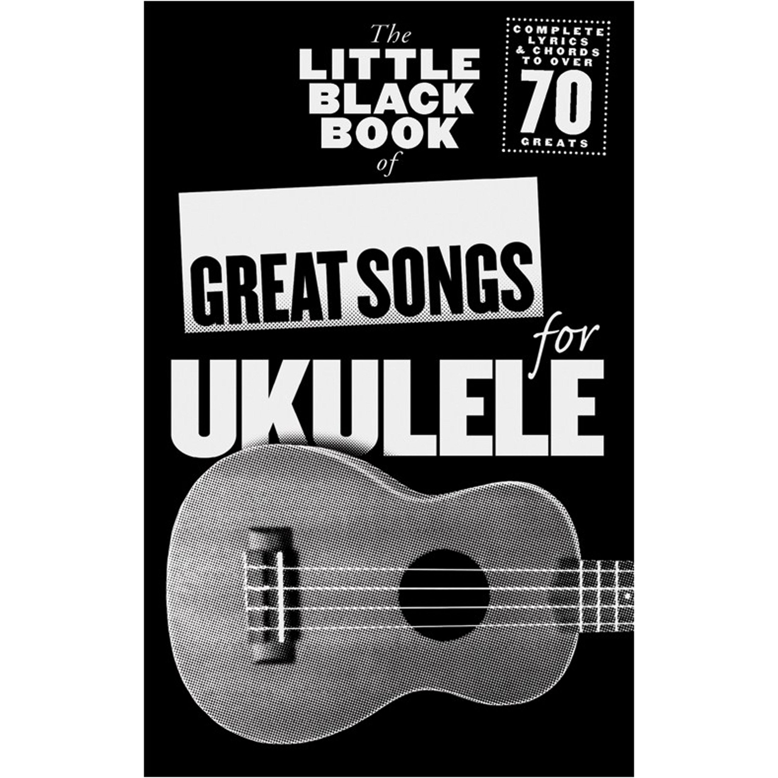 The Little Black Book Of Great Songs For Ukulele