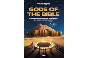 Gods of the Bible: A New Interpretation of the Bible Reveals the Oldest Secret in History