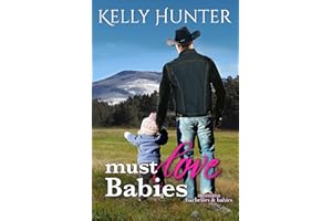 Must Love Babies (Montana Bachelors and Babies Book 1)