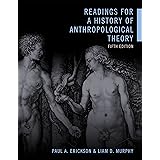 Readings for a History of Anthropological Theory, Fifth Edition