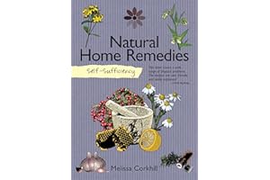 Self-Sufficiency: Natural Home Remedies (IMM Lifestyle) Soothe Your Family's Aches & Pains Naturally with Easy-to-Follow Recipes from Mother Nature Using Herbs, Essential Oils, & Common Ingredients