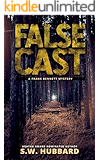 False Cast: a small town, outdoor adventure murder mystery (Frank Bennett Adirondack Mountain Mystery Series Book 4)