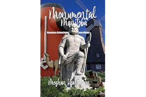 Monumental Manitoba: Roadside Attractions and More!