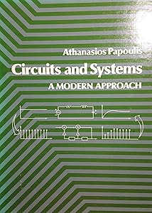 Circuits and Systems: A Modern Approach (The Oxford Series in Electrical and Computer Engineering)