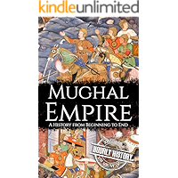 Mughal Empire: A History from Beginning to End (India History) book cover