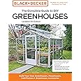 Black and Decker The Complete Guide to DIY Greenhouses 3rd Edition: Build Your Own Greenhouses, Hoophouses, Cold Frames & Greenhouse Accessories (Black & Decker Complete Guide)