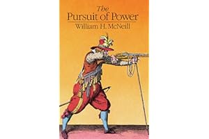The Pursuit of Power: Technology, Armed Force, and Society since A.D. 1000