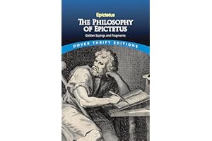 The Philosophy of Epictetus: Golden Sayings and Fragments (Dover Thrift Editions: Philosophy)
