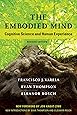The Embodied Mind: Cognitive Science and Human Experience (The MIT Press)