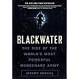 Blackwater: The Rise of the World's Most Powerful Mercenary Army