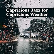 Capricious Jazz for Capricious Weather