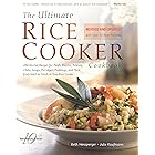 The Ultimate Rice Cooker Cookbook: 250 No-Fail Recipes for Pilafs, Risottos, Polenta, Chilis, Soups, Porridges, Puddings, and