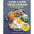 Low-Carb Vegetarian Cookbook: 100 Easy Recipes and a Kick-Start Meal Plan
