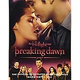 The Twilight Saga Breaking Dawn Part 1: The Official Illustrated Movie Companion