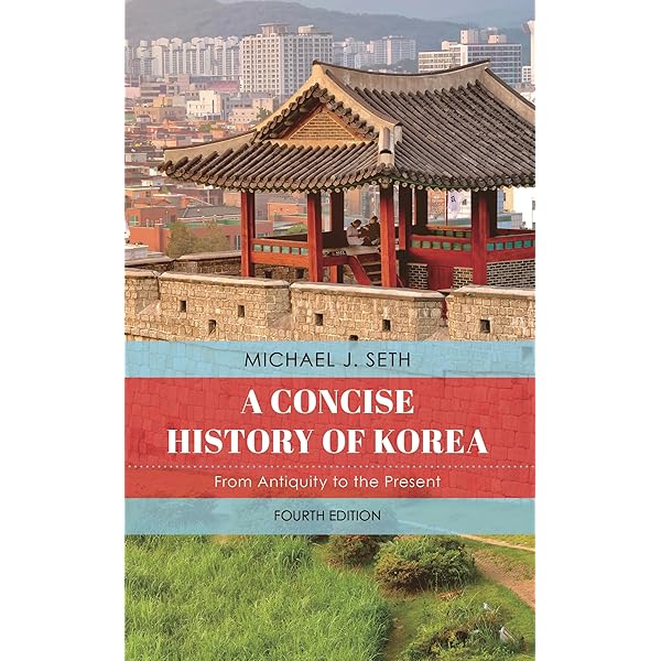A Concise History of Korea: From Antiquity to the Present: Seth