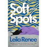 Soft Spots: A Novel