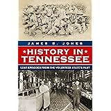 History in Tennessee: Lost Episodes from the Volunteer State’s Past