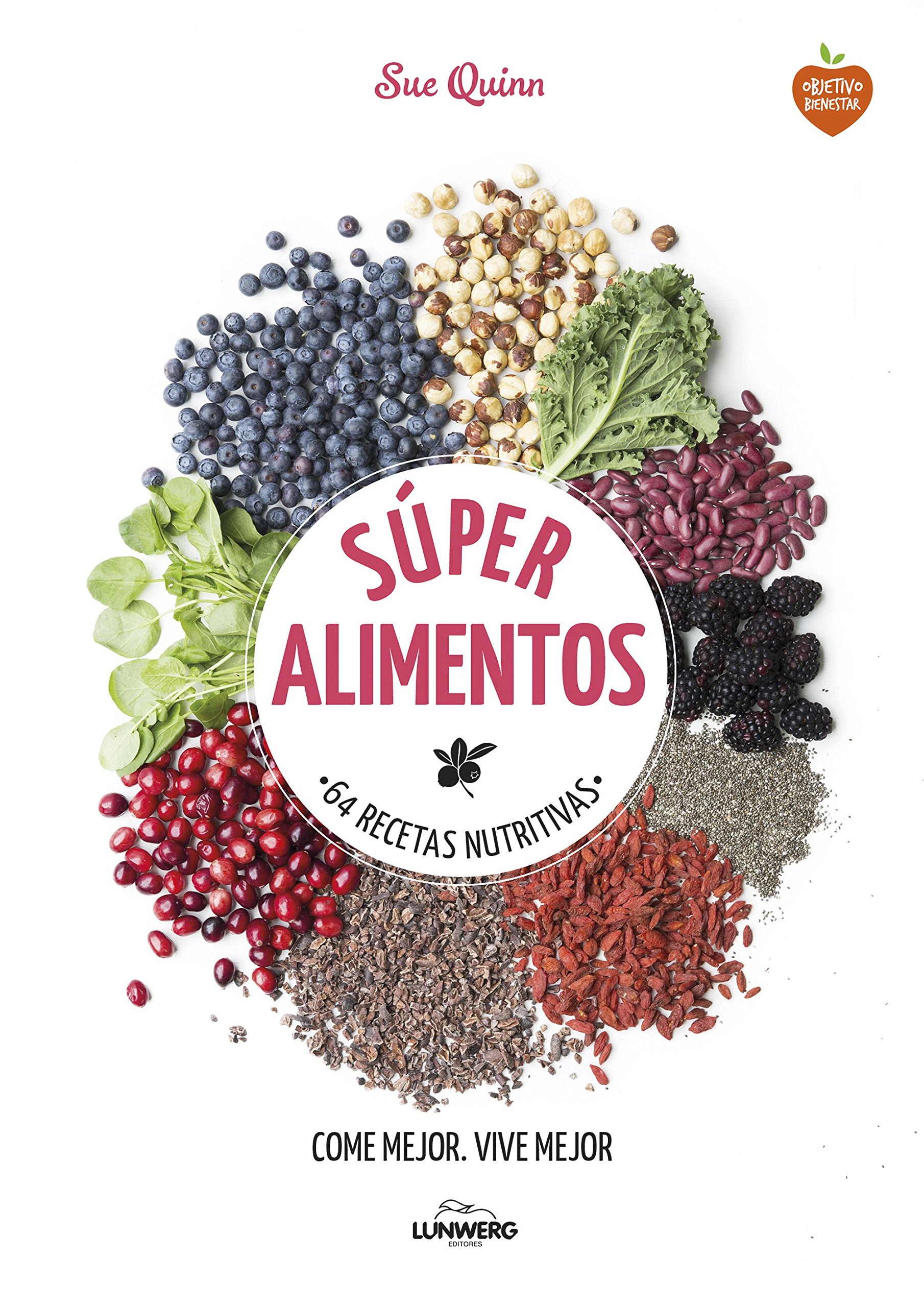 Súper alimentos: 64 Recetas nutritivas (Come Verde)