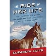 The Ride of Her Life: The True Story of a Woman, Her Horse, and Their ...