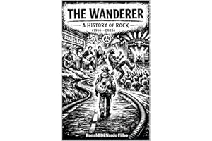 The Wanderer: The History of Rock, 1916 to 2026