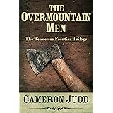 The Overmountain Men (Tennessee Frontier Trilogy Book 1)