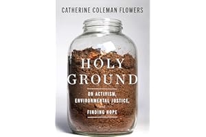 Holy Ground: On Activism, Environmental Justice, and Finding Hope
