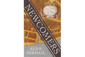 Newcomers: The Story of Anthony and Grietje and the Founding of New York
