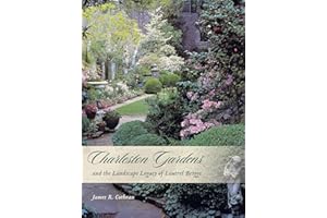 Charleston Gardens and the Landscape Legacy of Loutrel Briggs