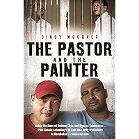 The Pastor and the Painter: Inside the lives of Andrew Chan and Myuran Sukumaran – from Aussie schoolboys to Bali 9 drug… book cover