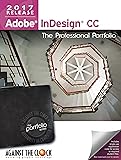Adobe InDesign CC 2017: The Professional Portfolio Series