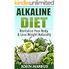 Alkaline Diet: Revitalize Your Body & Lose Weight Naturally - Guidebook to a Healing Diet with Healthy Eating and Healing Foods (Step by step, Dieting, How to)